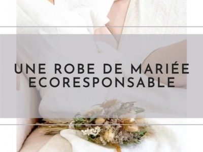 Une robe de mariée ecoresponsable c’est possible !